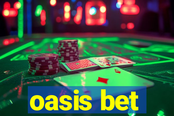 oasis bet