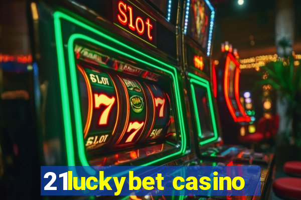 21luckybet casino