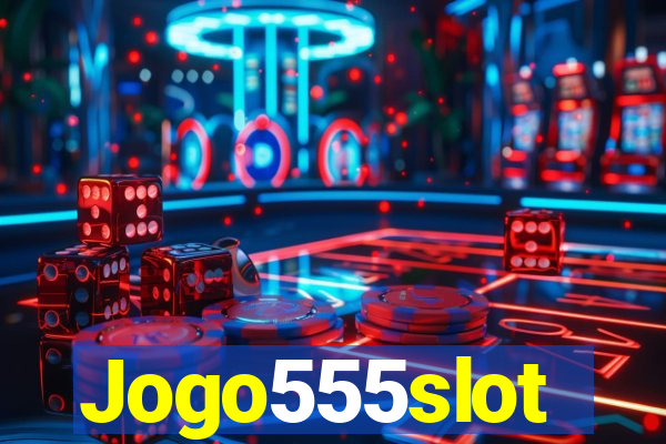 Jogo555slot