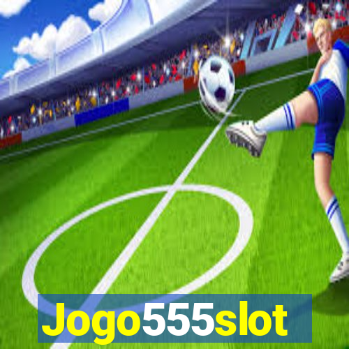 Jogo555slot