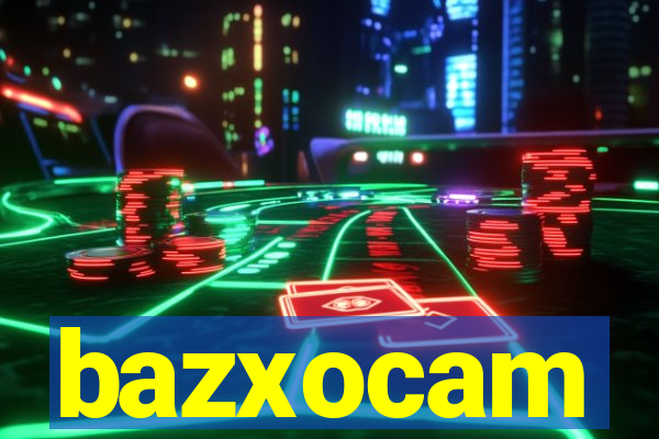 bazxocam