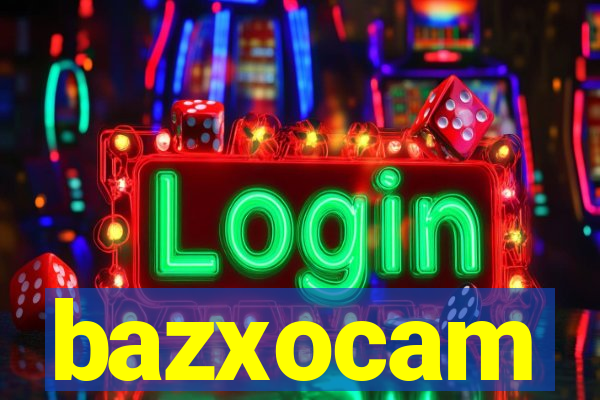 bazxocam