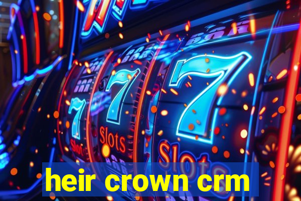 heir crown crm