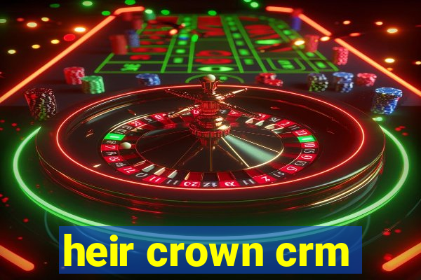 heir crown crm