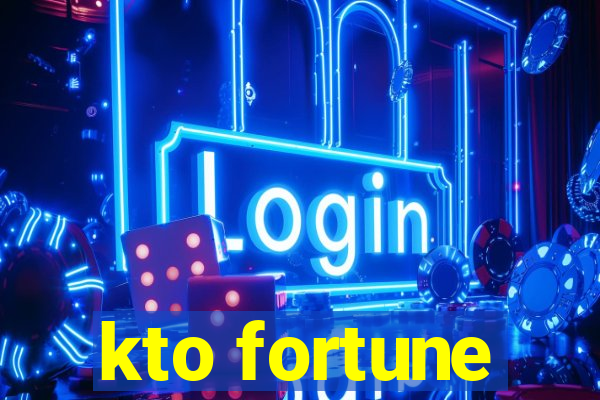 kto fortune