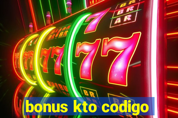 bonus kto codigo