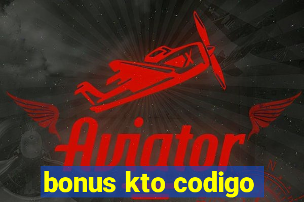 bonus kto codigo