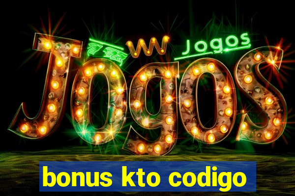 bonus kto codigo