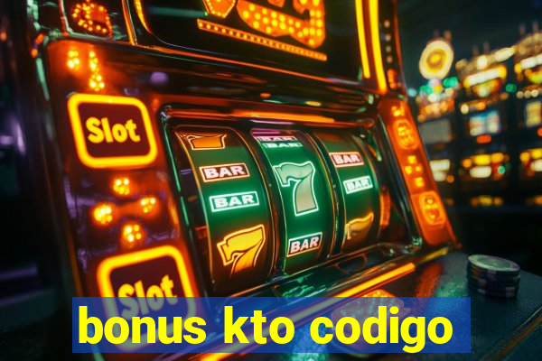 bonus kto codigo