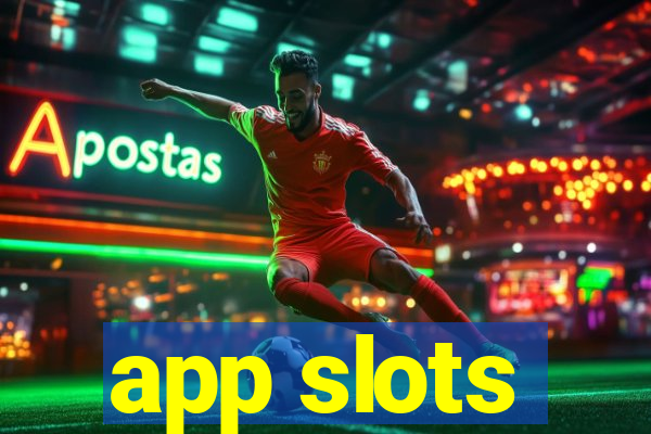 app slots