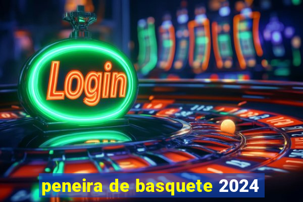 peneira de basquete 2024