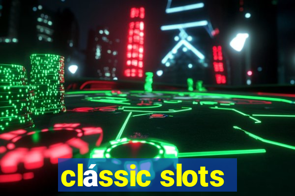 clássic slots