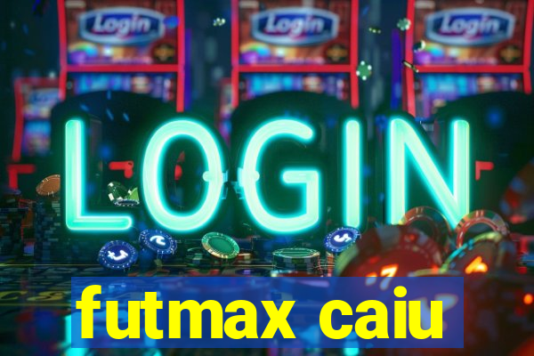 futmax caiu