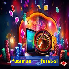 futemax   futebol ao vivo