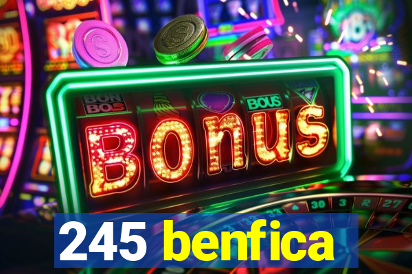 245 benfica