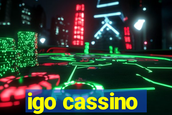 igo cassino