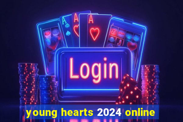 young hearts 2024 online