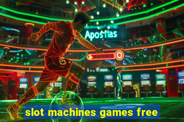 slot machines games free