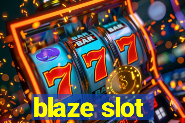 blaze slot