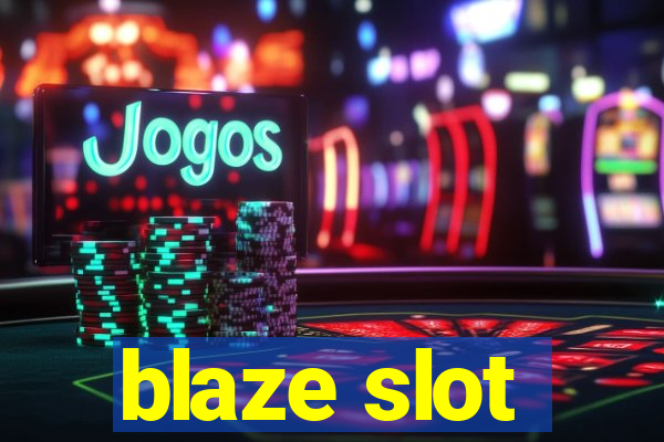 blaze slot