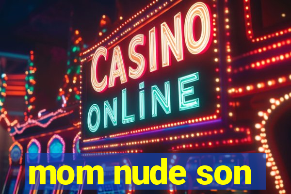 mom nude son