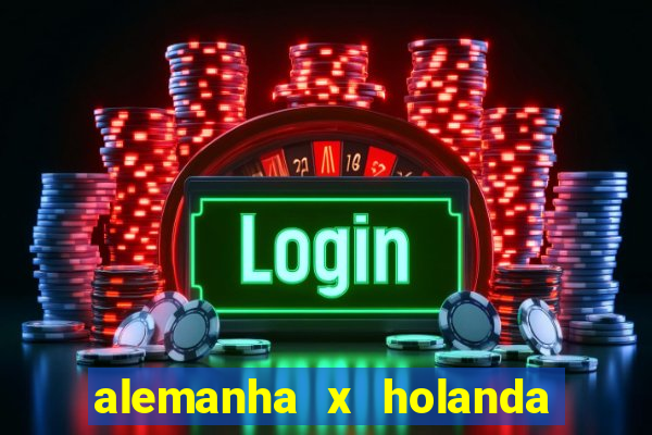 alemanha x holanda onde assistir