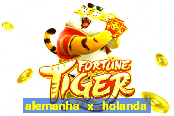 alemanha x holanda onde assistir