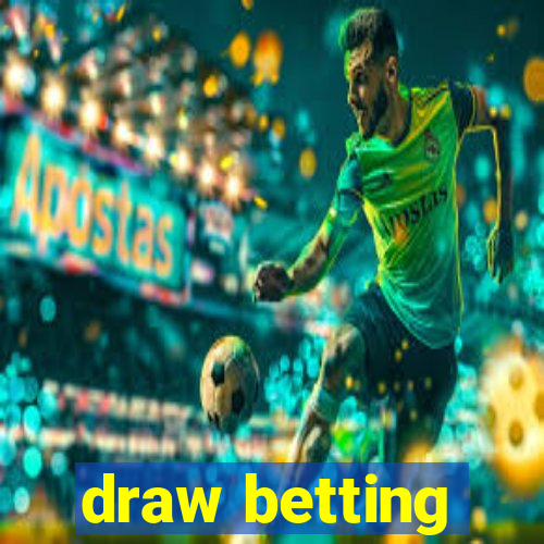 draw betting