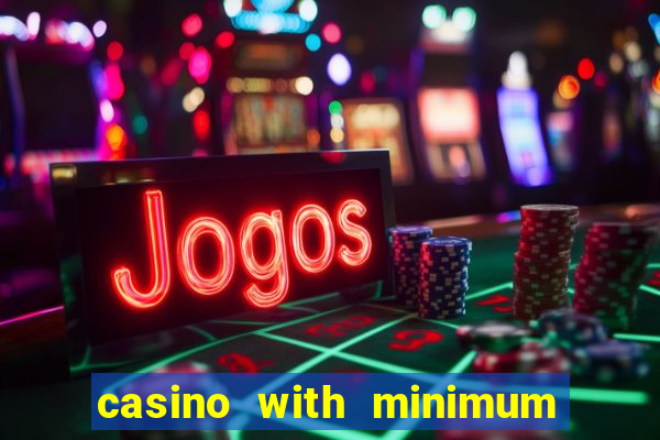 casino with minimum deposit of 5