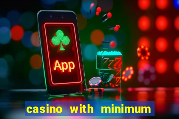 casino with minimum deposit of 5