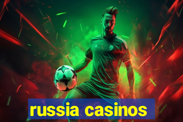 russia casinos