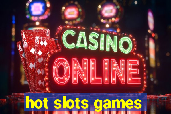 hot slots games