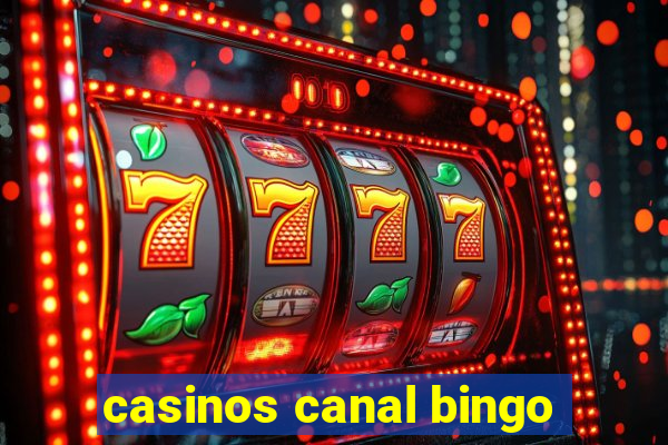 casinos canal bingo