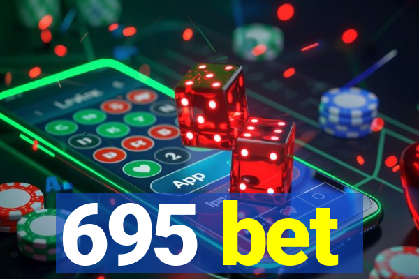 695 bet