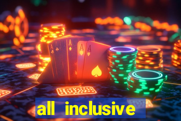 all inclusive resort casino