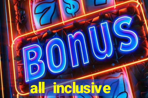 all inclusive resort casino