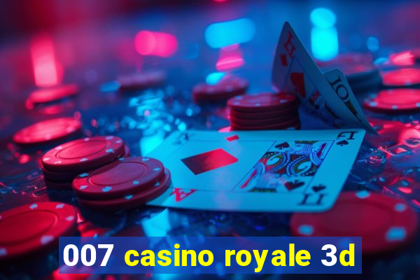 007 casino royale 3d