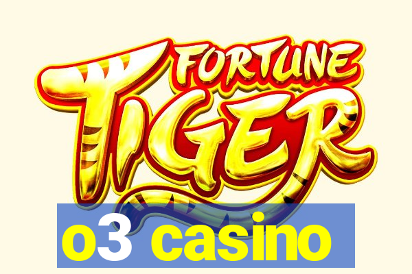 o3 casino