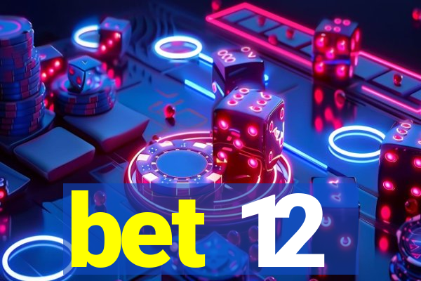 bet 12