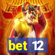 bet 12