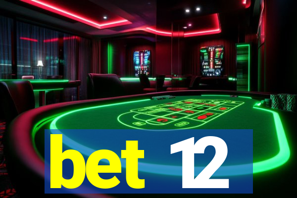 bet 12