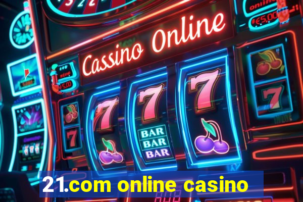 21.com online casino