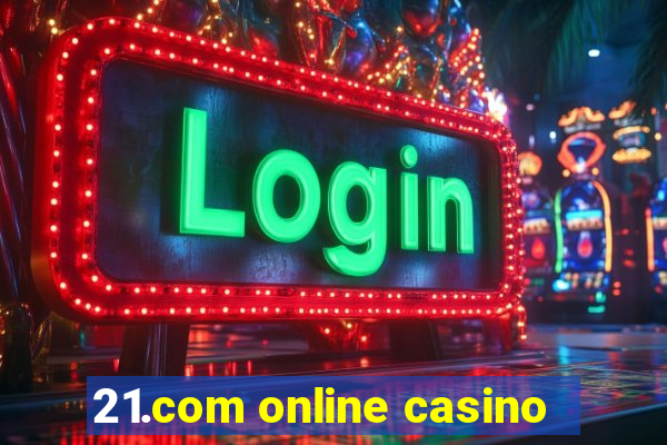 21.com online casino