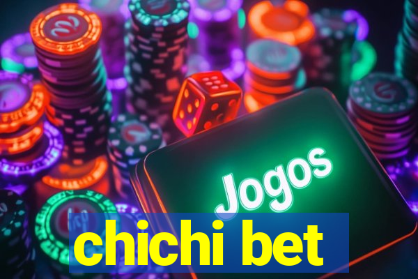 chichi bet