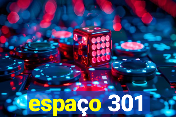 espaço 301