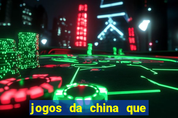 jogos da china que ganha dinheiro