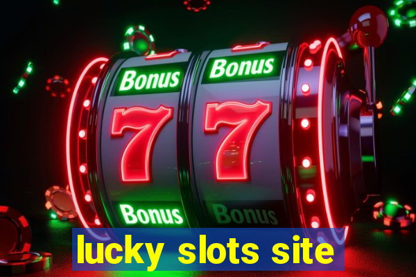 lucky slots site