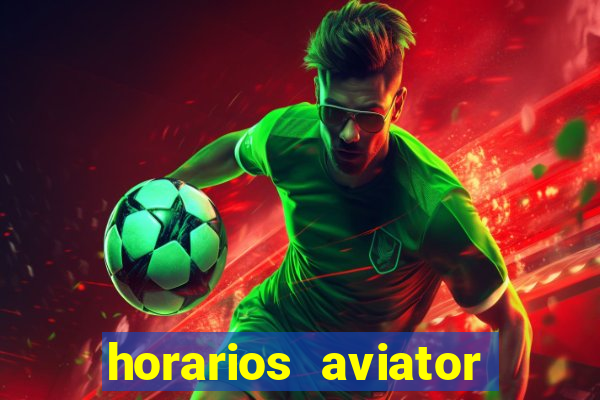 horarios aviator estrela bet