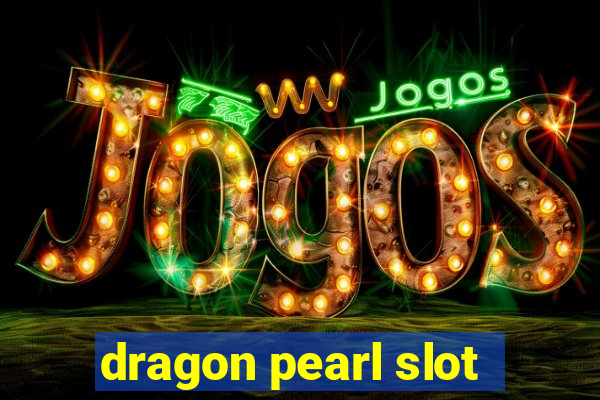 dragon pearl slot