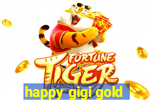 happy gigi gold